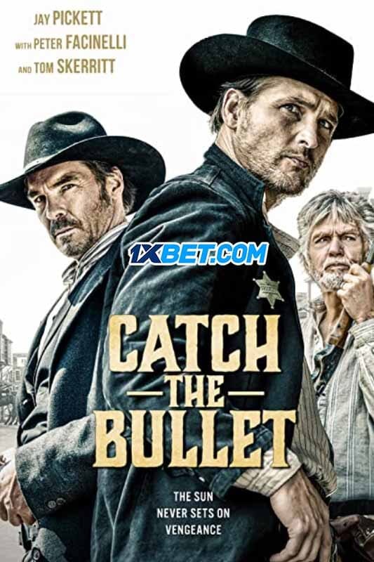 Film Catch the Bullet (2021) ilk21 Sub Indo