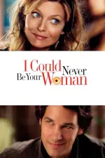 I Could Never Be Your Woman (2007)