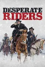 Film Desperate Riders (2022) ilk21 Sub Indo