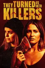Film They Turned Us Into Killers (2024) ilk21 Sub Indo