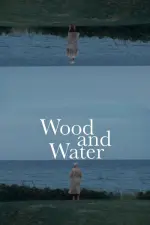 Wood and Water (2021)