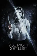 Film You Might Get Lost (2021) ilk21 Sub Indo