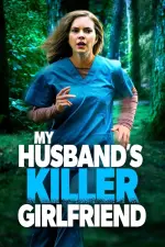 My Husband’s Killer Girlfriend (2021)