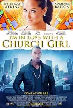 Film I’m in Love with a Church Girl (2013) ilk21 Sub Indo
