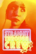 Film Straight Through Crew (2024) ilk21 Sub Indo