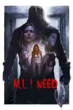 Film All I Need (2016) ilk21 Sub Indo