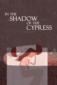 Film In the Shadow of the Cypress (2023) ilk21 Sub Indo
