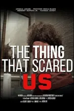 The Thing That Scared Us (2023)