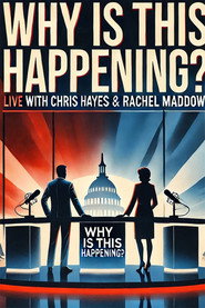 Nonton Online Why Is This Happening? Live with Chris Hayes & Rachel Maddow (2023) Sub Indo