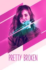 Film Pretty Broken (2018) ilk21 Sub Indo