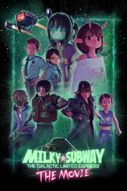 Film Milky Subway: The Galactic Limited Express to the Theater (2026) ilk21 Sub Indo