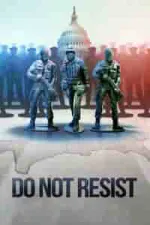 Film Do Not Resist (2016) ilk21 Sub Indo