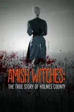 Amish Witches: The True Story of Holmes County (2016)