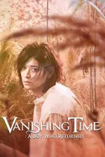Film Vanishing Time: A Boy Who Returned (2016) ilk21 Sub Indo